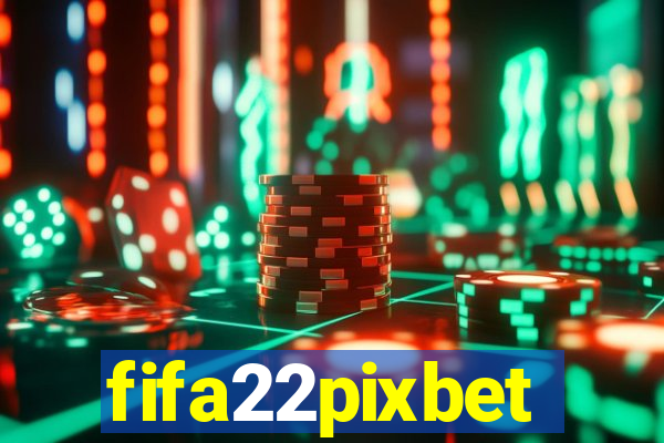 fifa22pixbet