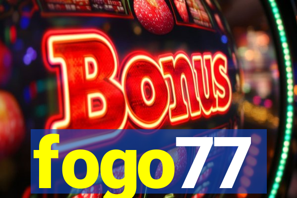 fogo77