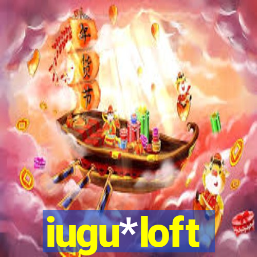 iugu*loft