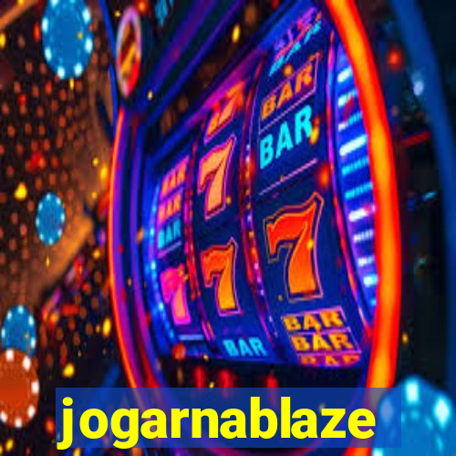 jogarnablaze