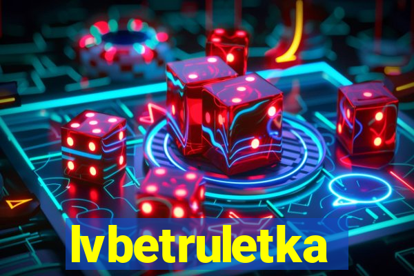 lvbetruletka