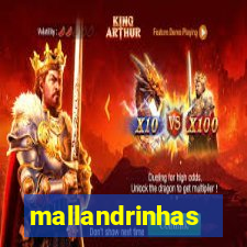 mallandrinhas