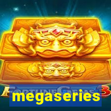 megaseries