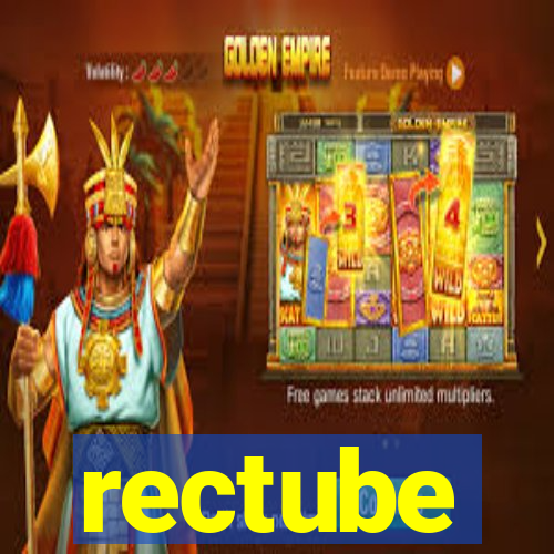 rectube