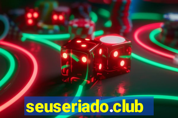 seuseriado.club