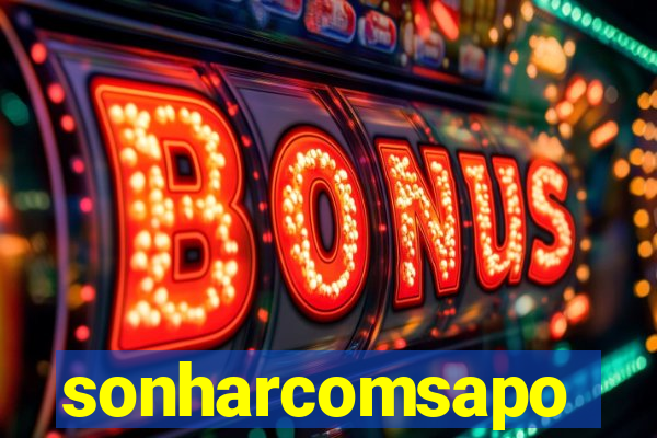 sonharcomsapo