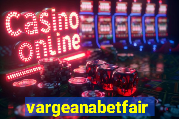 vargeanabetfair