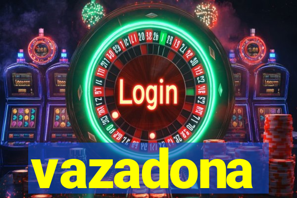 vazadona