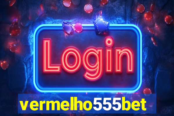 vermelho555bet