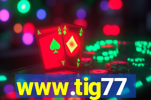 www.tig77