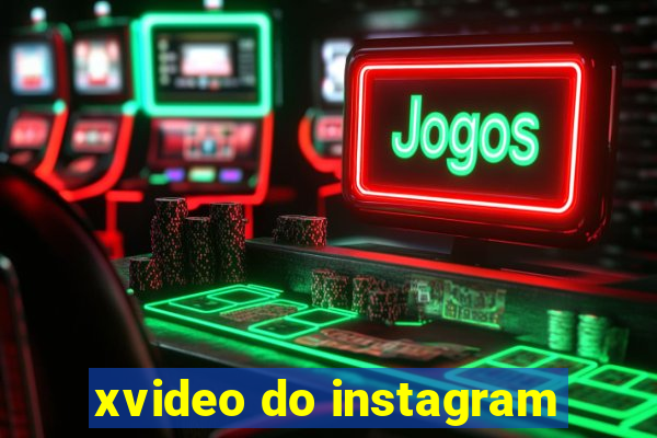 xvideo do instagram