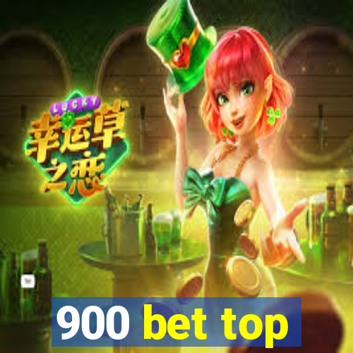 900 bet top