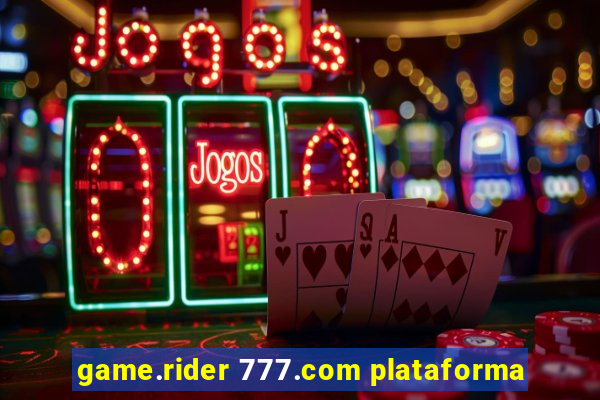 game.rider 777.com plataforma