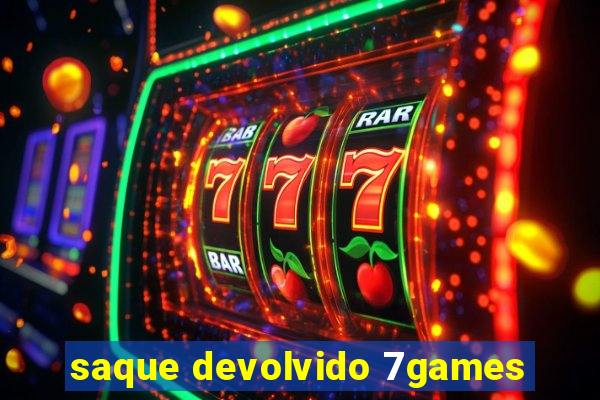 saque devolvido 7games