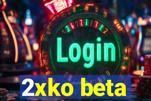 2xko beta