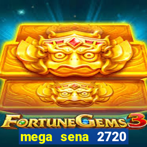 mega sena 2720 giga sena