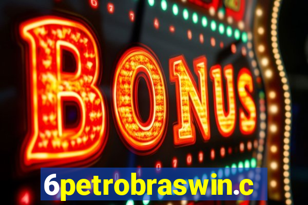 6petrobraswin.com