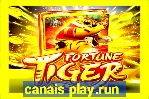 canais play.run