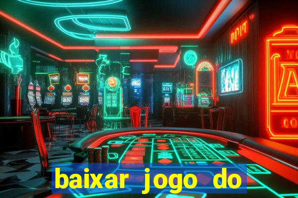 baixar jogo do tigrinho plataforma nova