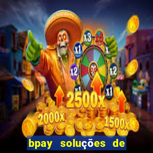 bpay soluções de pagamentos ltda recebi um pix