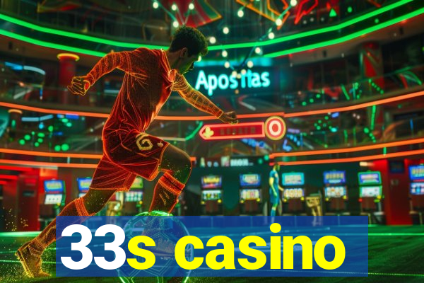 33s casino