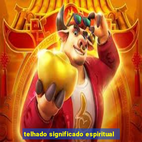 telhado significado espiritual