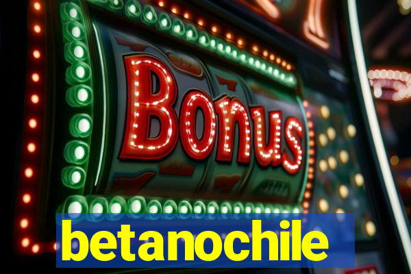 betanochile