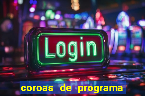 coroas de programa porto alegre