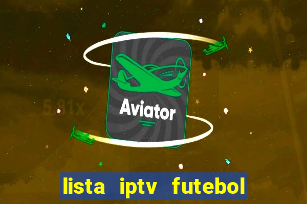 lista iptv futebol grátis definitiva 2022