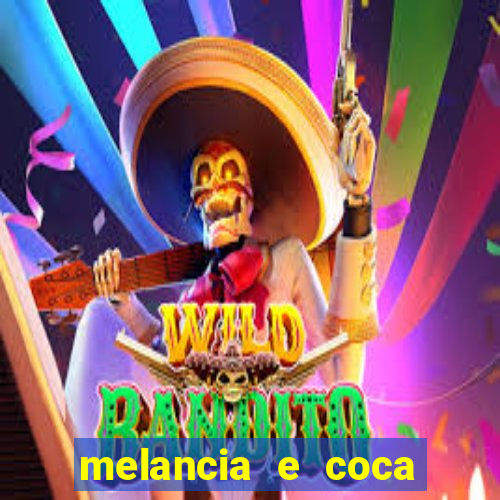 melancia e coca cola faz mal