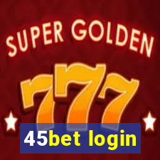 45bet login