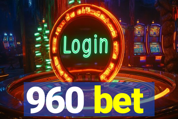 960 bet