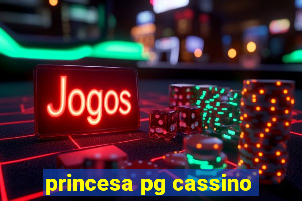 princesa pg cassino