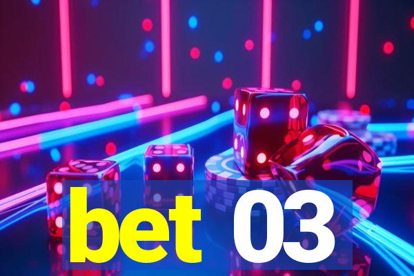 bet 03