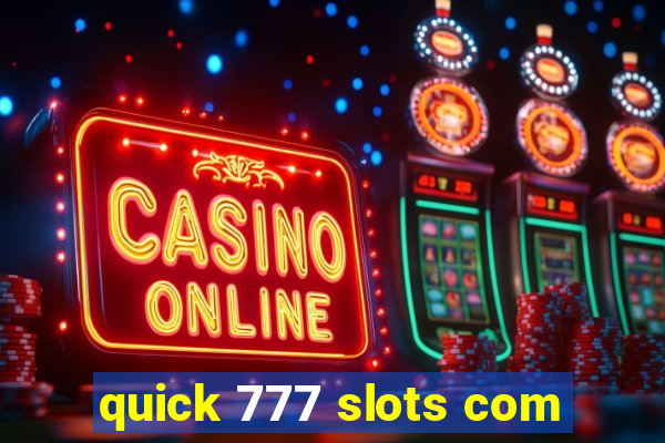 quick 777 slots com