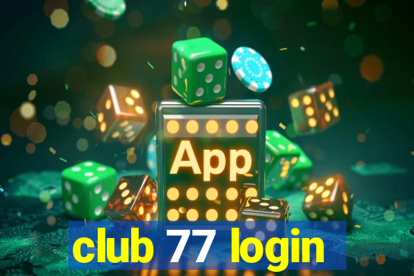 club 77 login