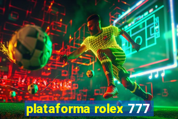 plataforma rolex 777