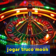 jogar truco moon