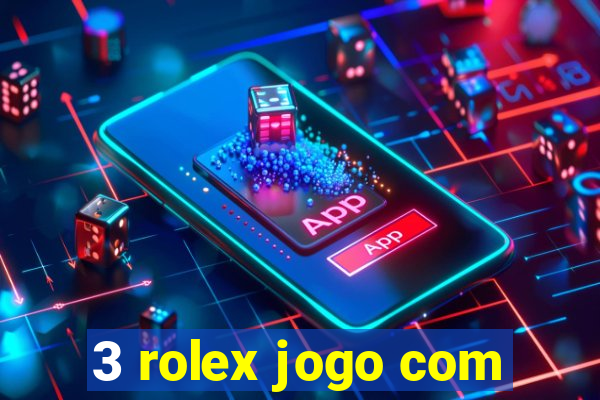 3 rolex jogo com