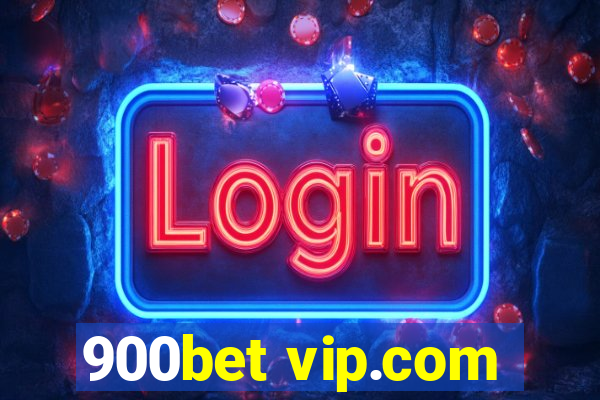 900bet vip.com