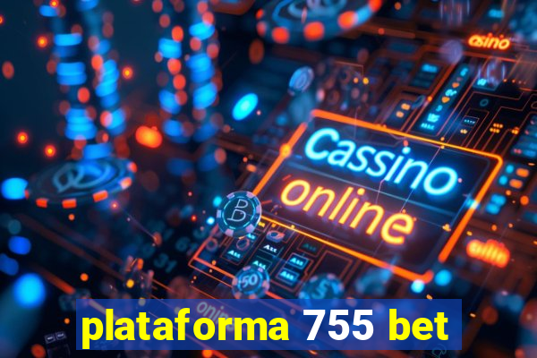 plataforma 755 bet