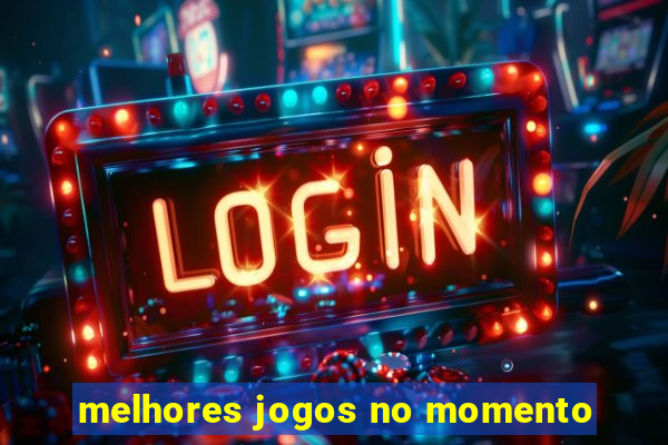 melhores jogos no momento