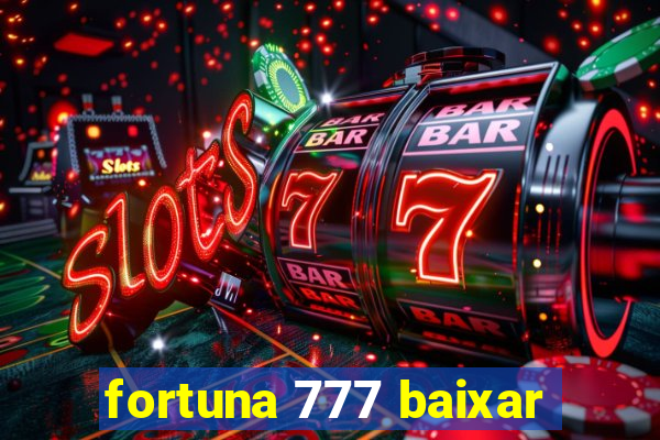 fortuna 777 baixar