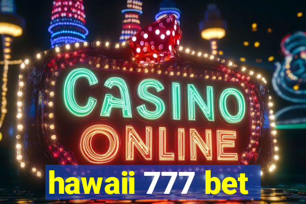 hawaii 777 bet