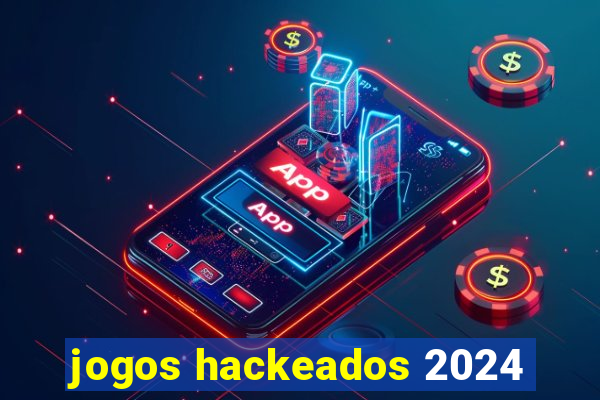 jogos hackeados 2024