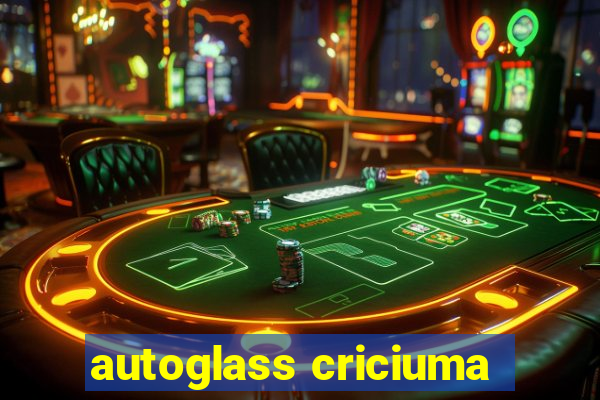 autoglass criciuma