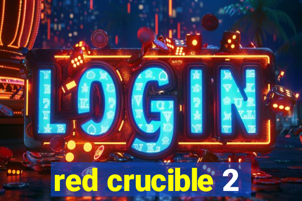 red crucible 2