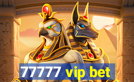 77777 vip bet