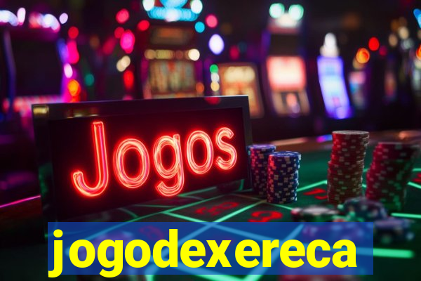 jogodexereca