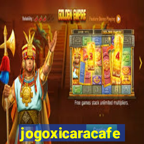 jogoxicaracafe